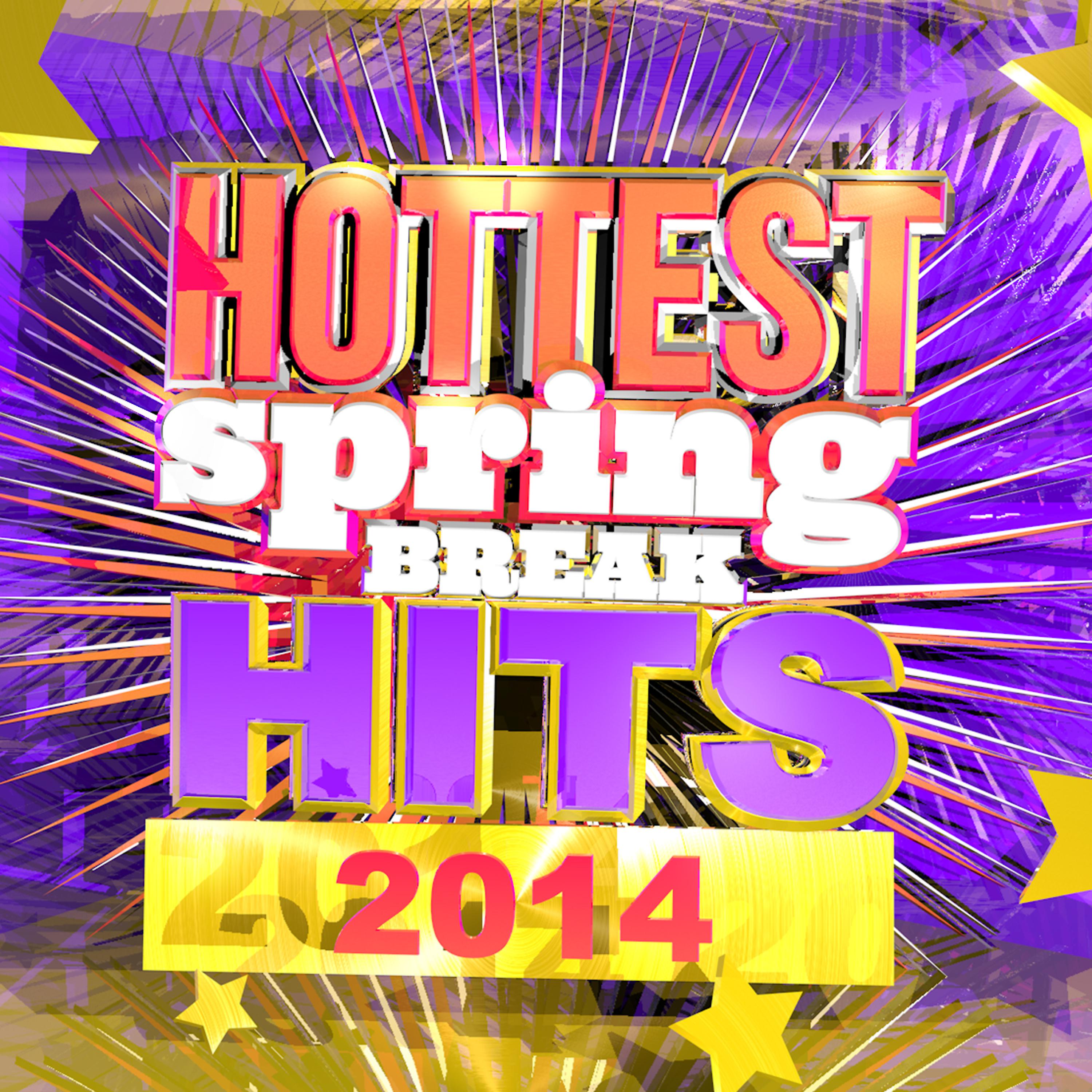 Постер альбома Hottest Spring Break Hits 2014