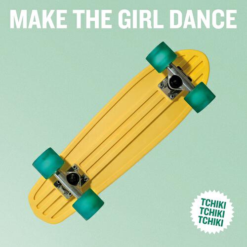 Make the Girl Dance - Tchiki Tchiki Tchiki (Haezer Remix)
