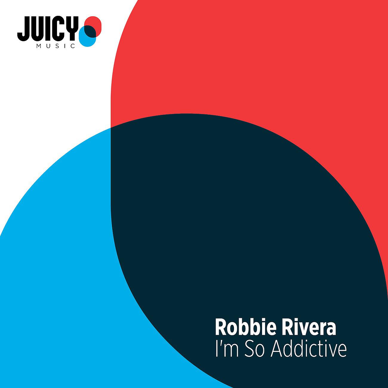 Robbie Rivera - I'm So Addictive (Extended Mix)