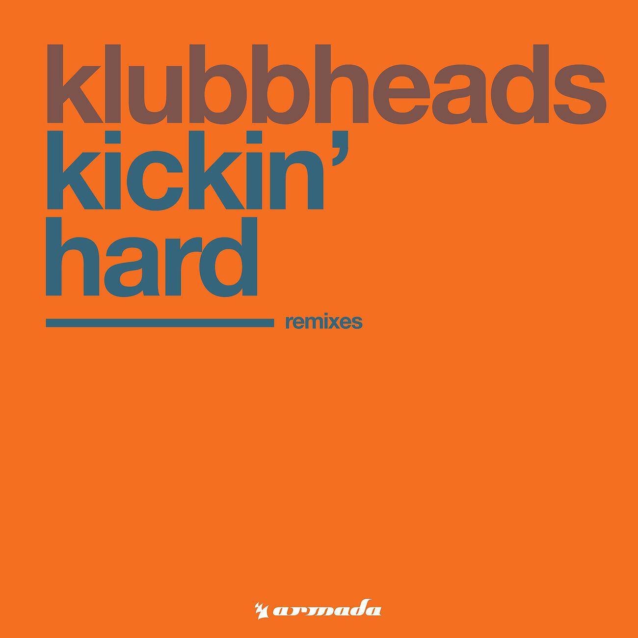 Klubbheads - Kickin' Hard (Klubbheads Euro Dub)