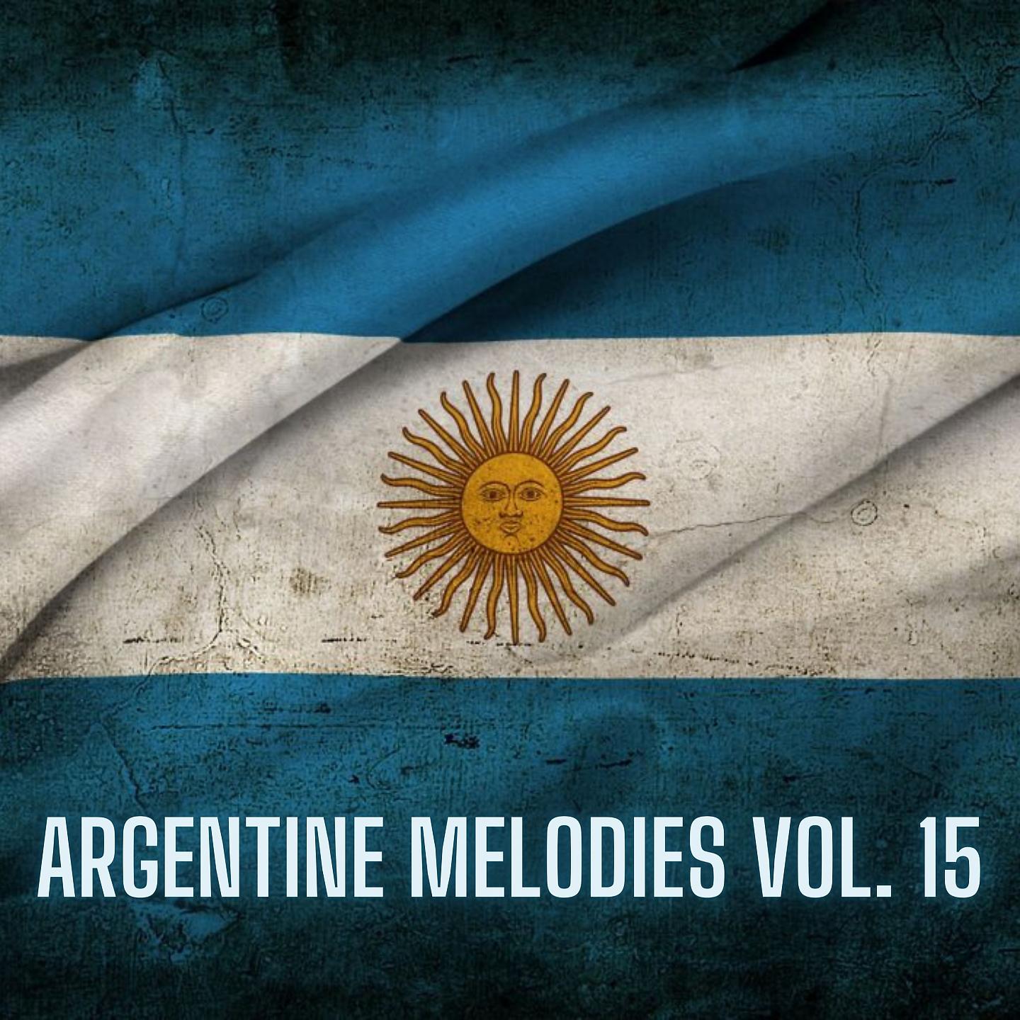 Постер альбома Argentine Melodies Vol. 15