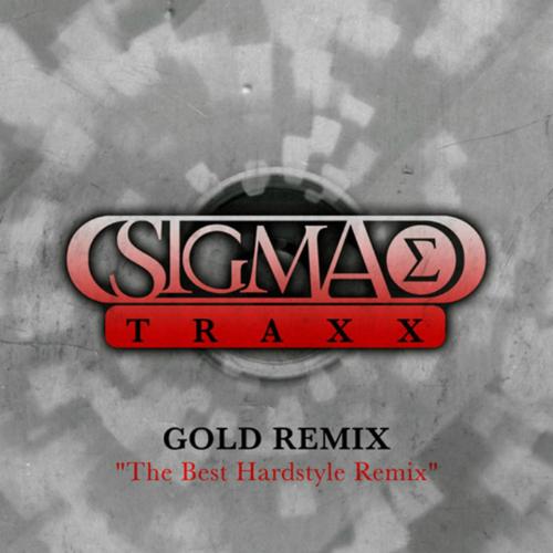 Постер альбома Sigma Traxx Gold Remix