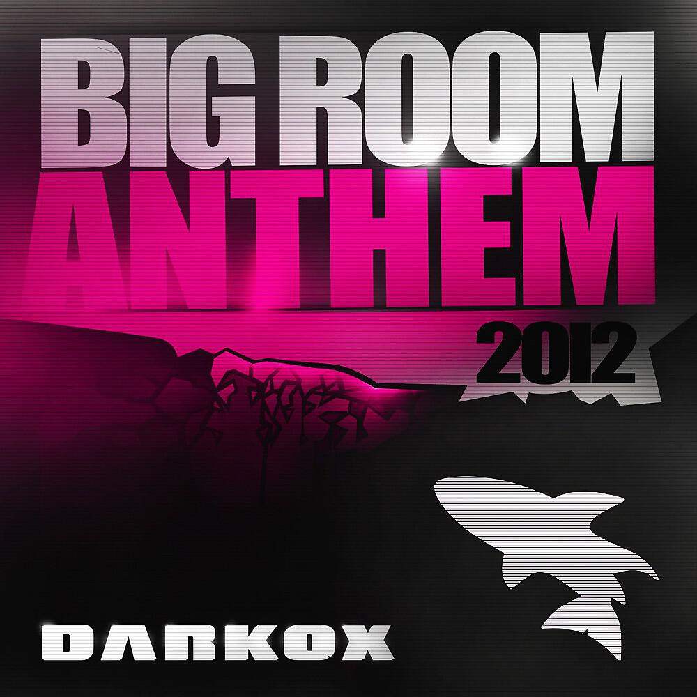 Darkox - Big Room Anthem 2012 (Radio)