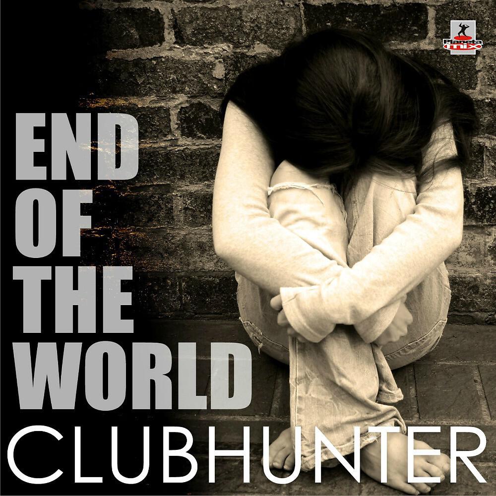 Clubhunter - End of the World (Turbotronic Radio Edit)