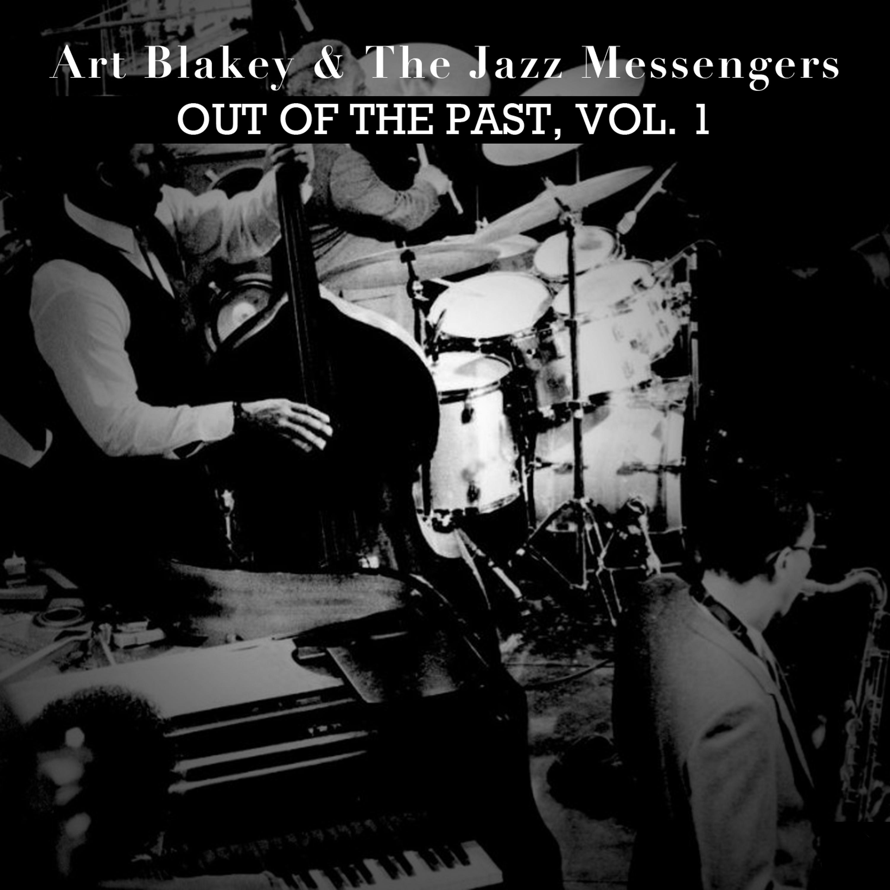 Постер альбома Art Blakey & The Jazz Messengers, Out of the Past Vol. 1