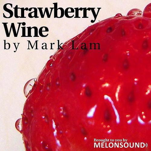 Mark Lam - Strawberry Wine (Scott Harris Remix)