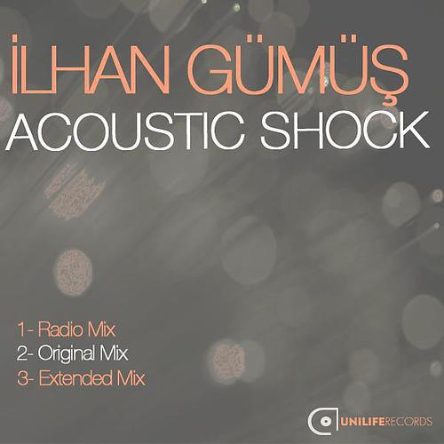 Ilhan Gumus - Acoustic Shock (Extended Mix)