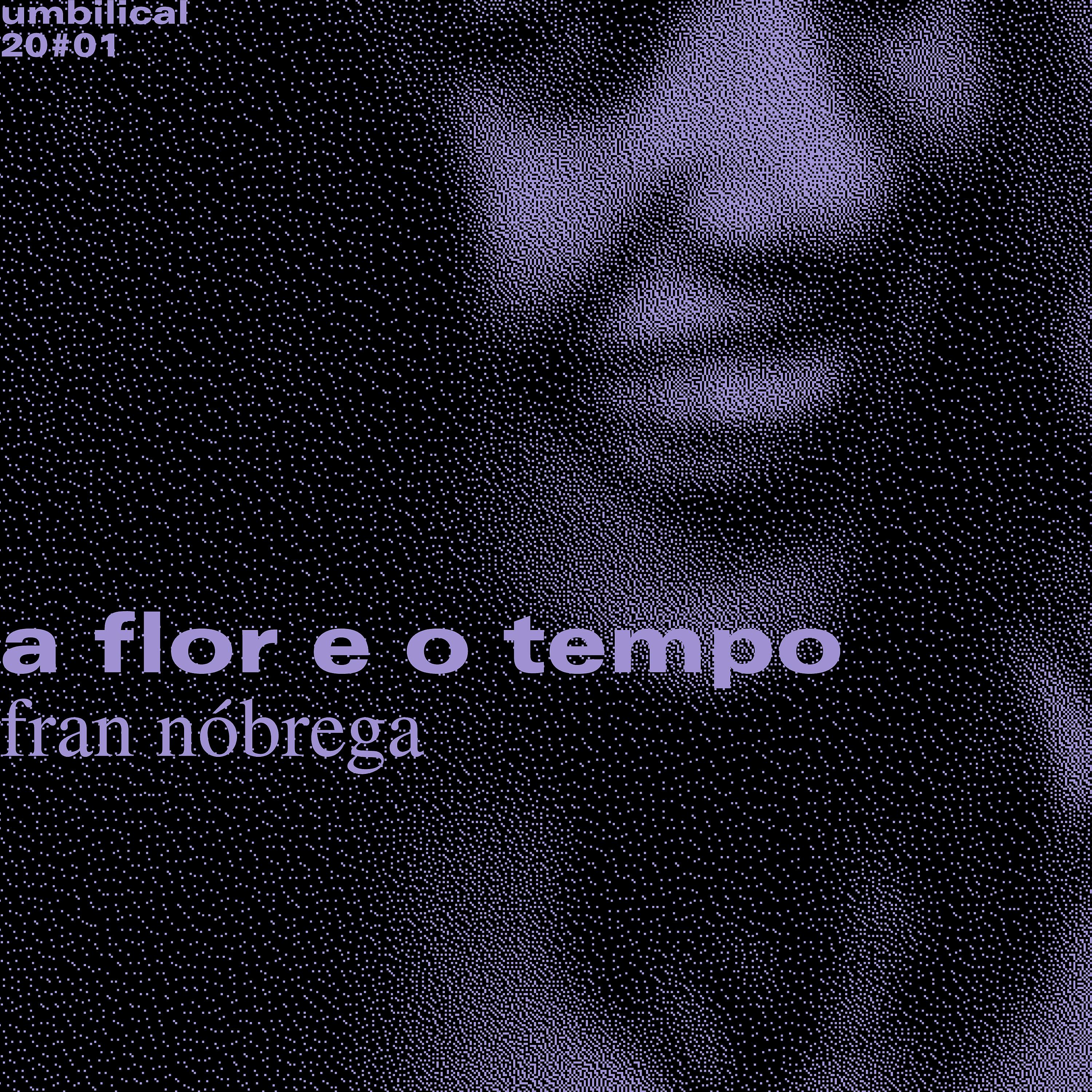 Постер альбома A Flor e o Tempo