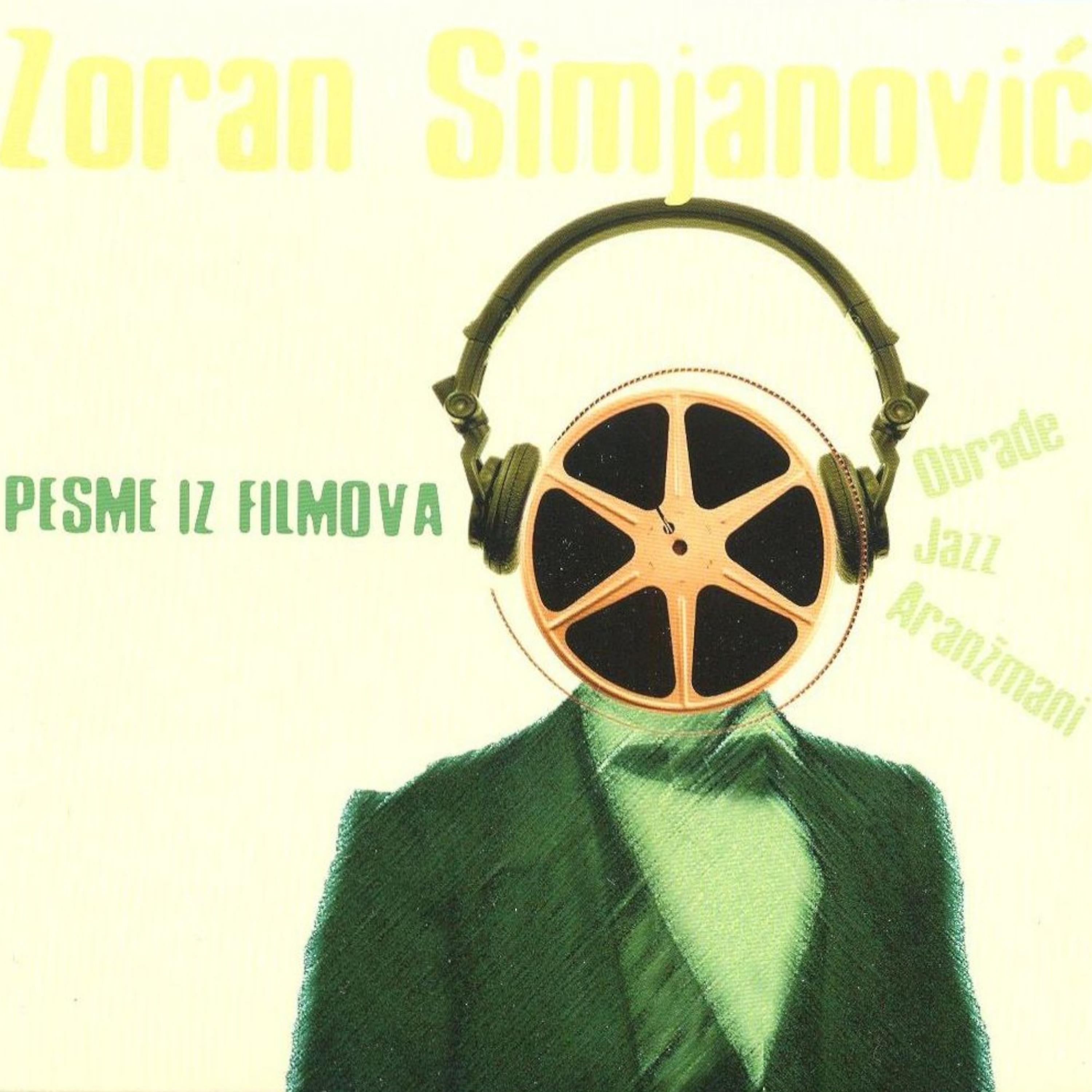 Постер альбома Zoran Simjanović - Pesme Iz Filmova - Obrade, Jazz, Aranžmani