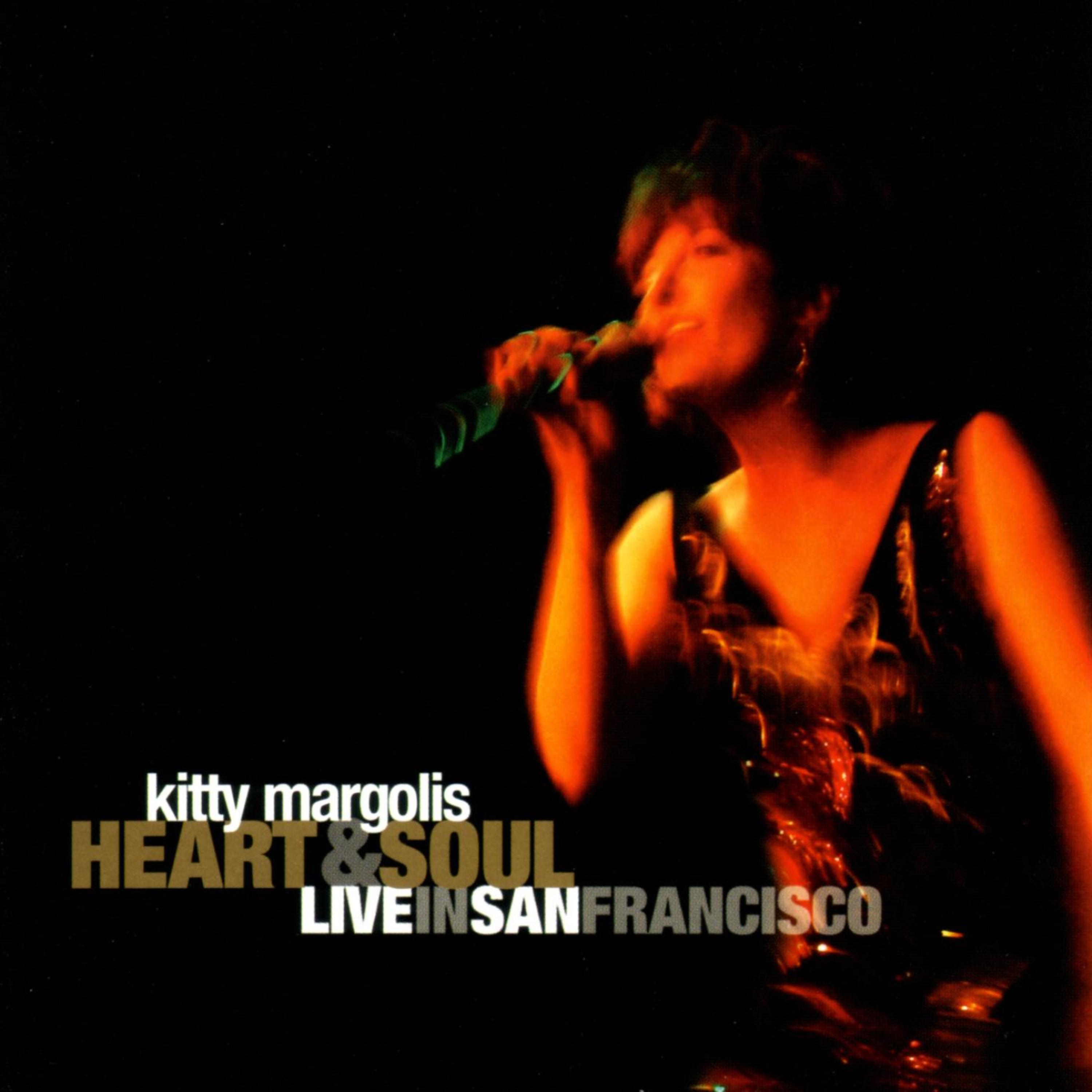 Постер альбома Heart & Soul : Live In San Francisco