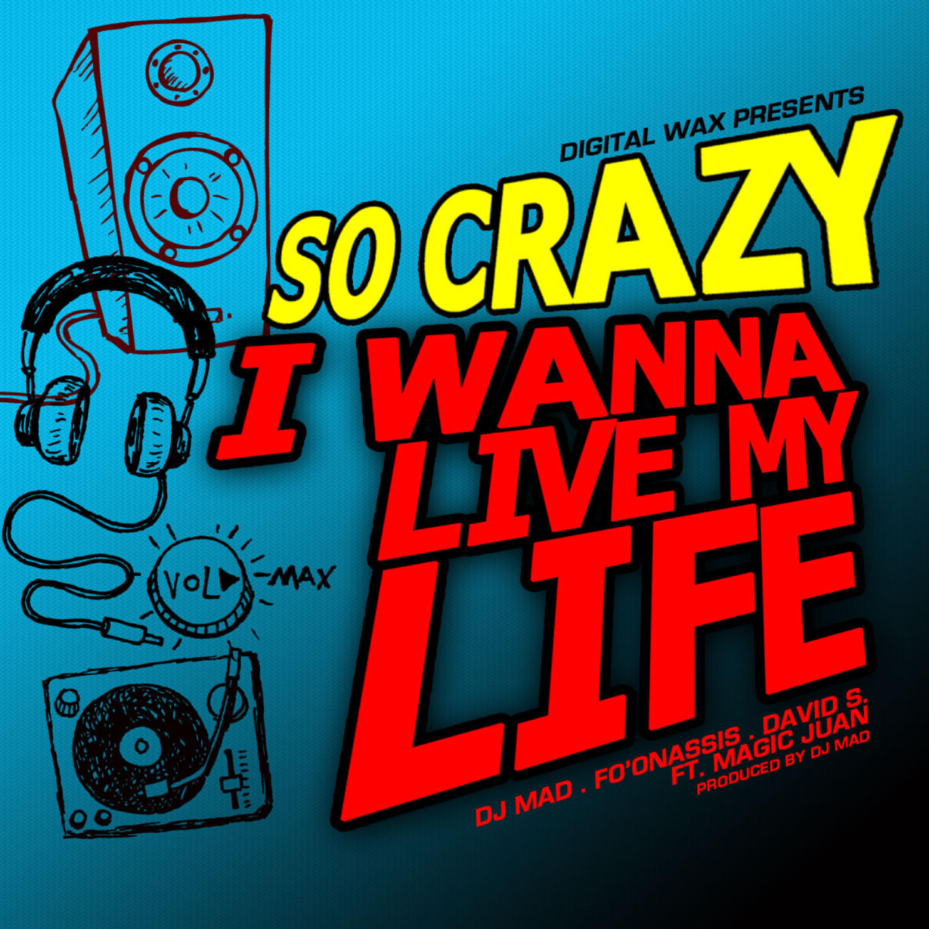 So Crazy - I Wanna Live My Life (Original)