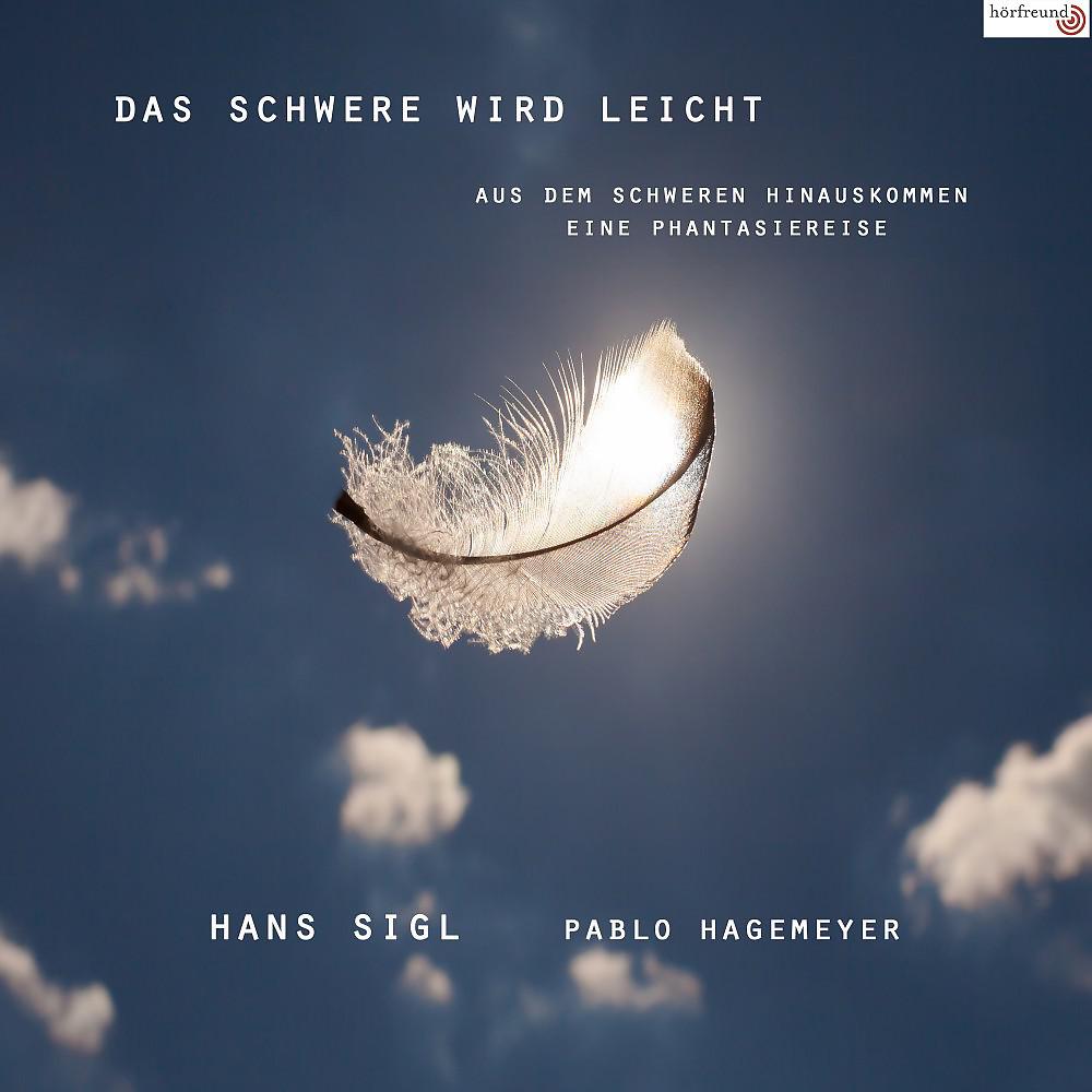 Постер альбома Das Schwere wird leicht (Aus dem Schweren hinauskommen - Eine Phantasiereise)