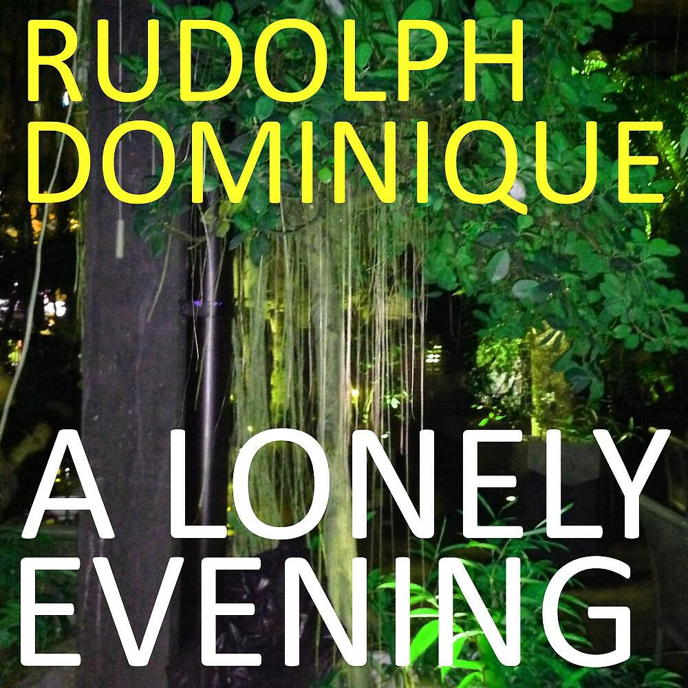 Rudolph Dominique - A Lonely Evening, a Sad Evening