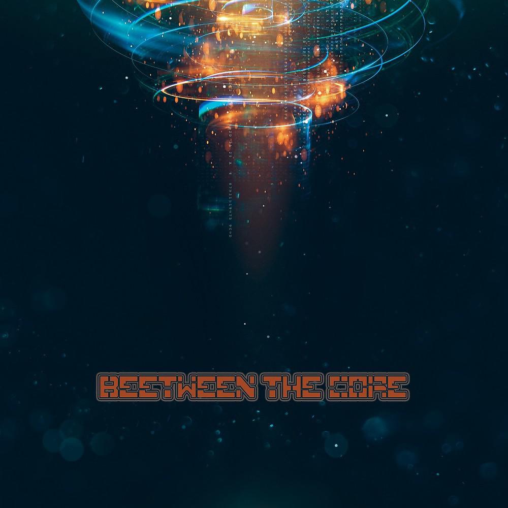 Постер альбома Between the Core