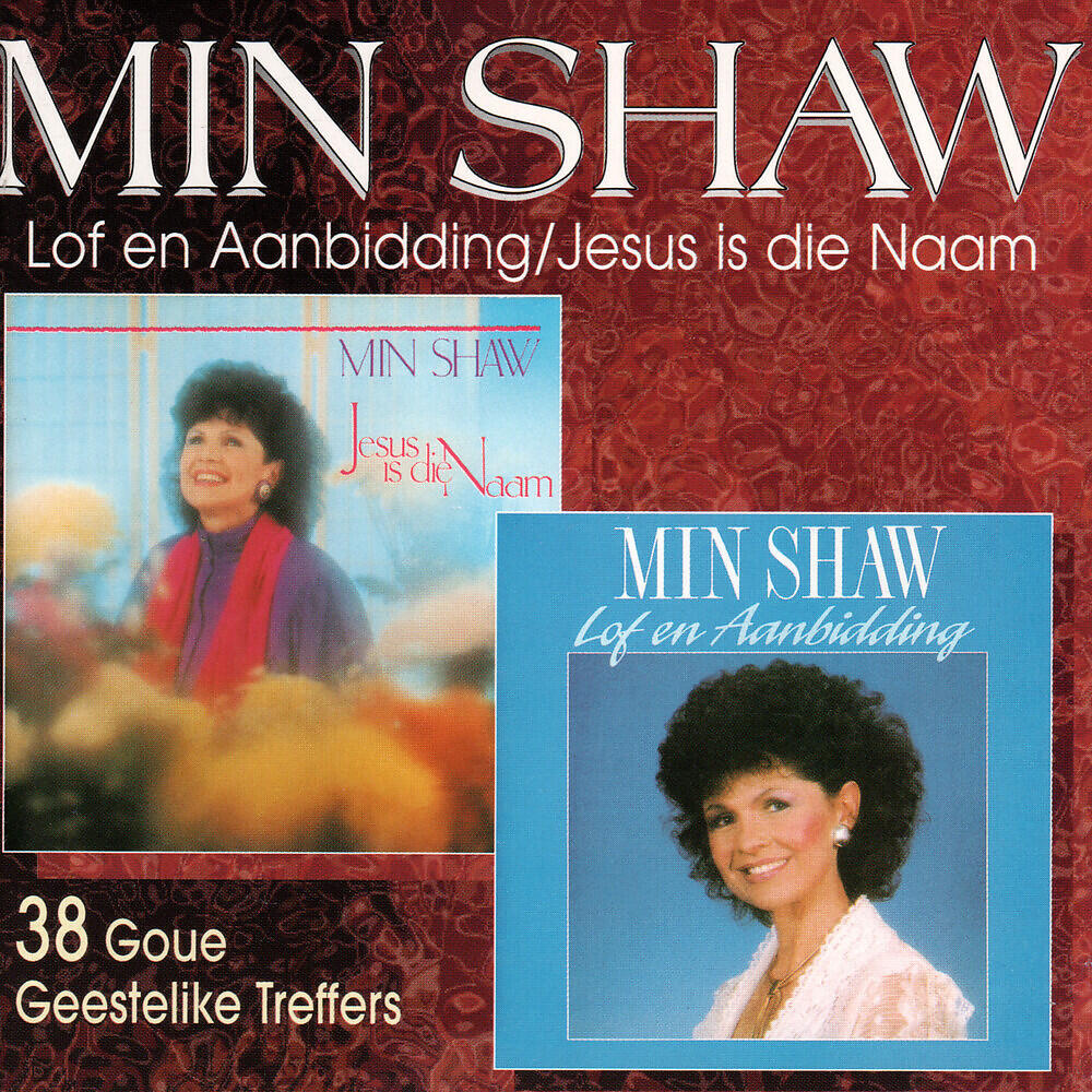 Min Shaw - Jesus Ons Aanbid U/Hy's Die Redder Van My Siel/Loof Koning Jesus (Medley)