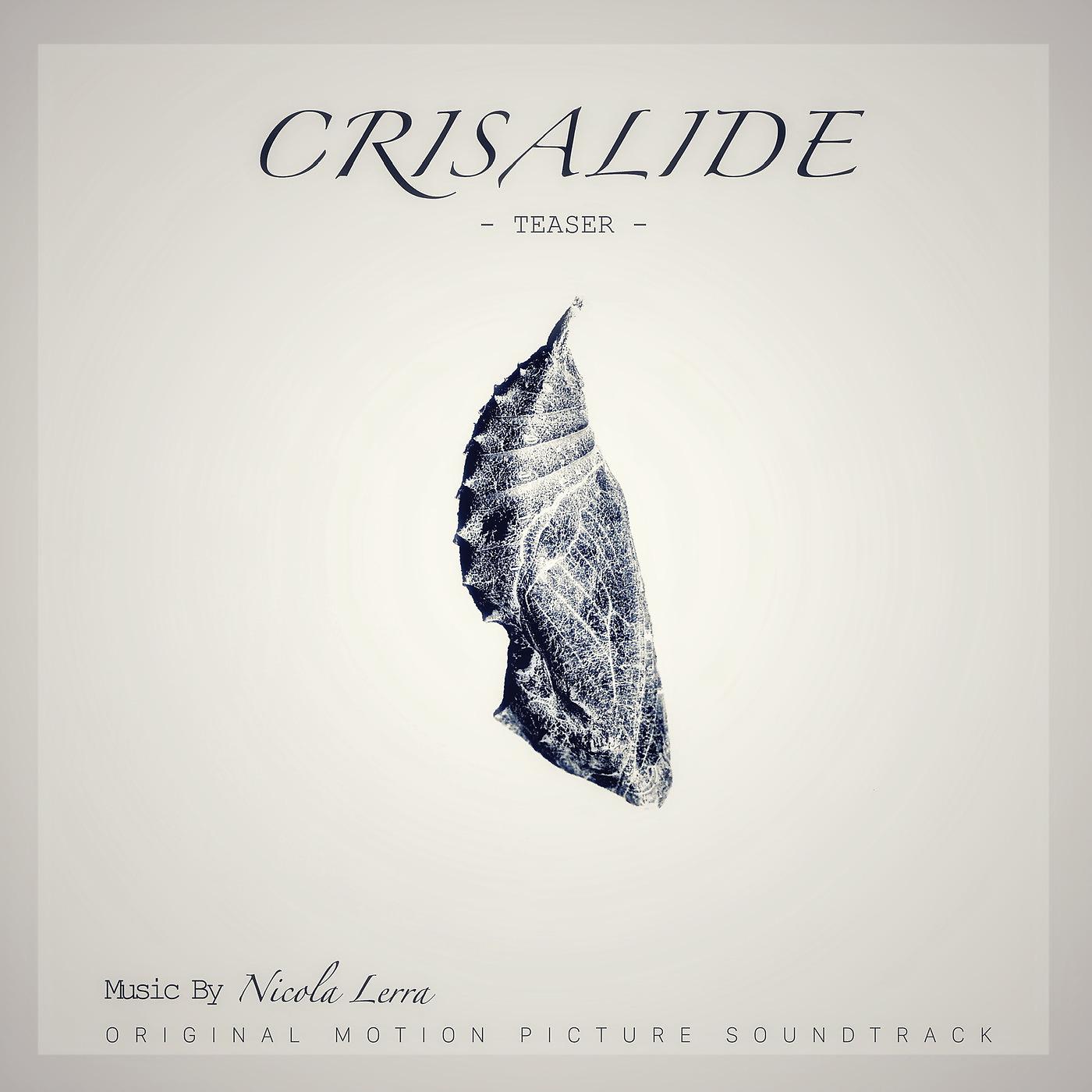 Постер альбома Crisalide : Teaser (Original Motion Picture Soundtrack)