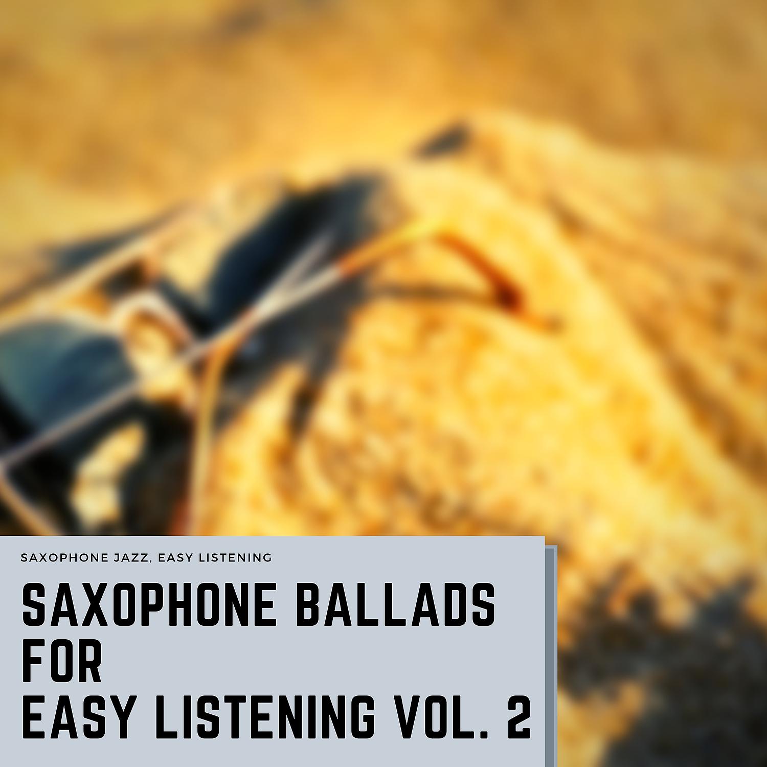 Постер альбома Saxophone Ballads for Easy Listening Vol. 2