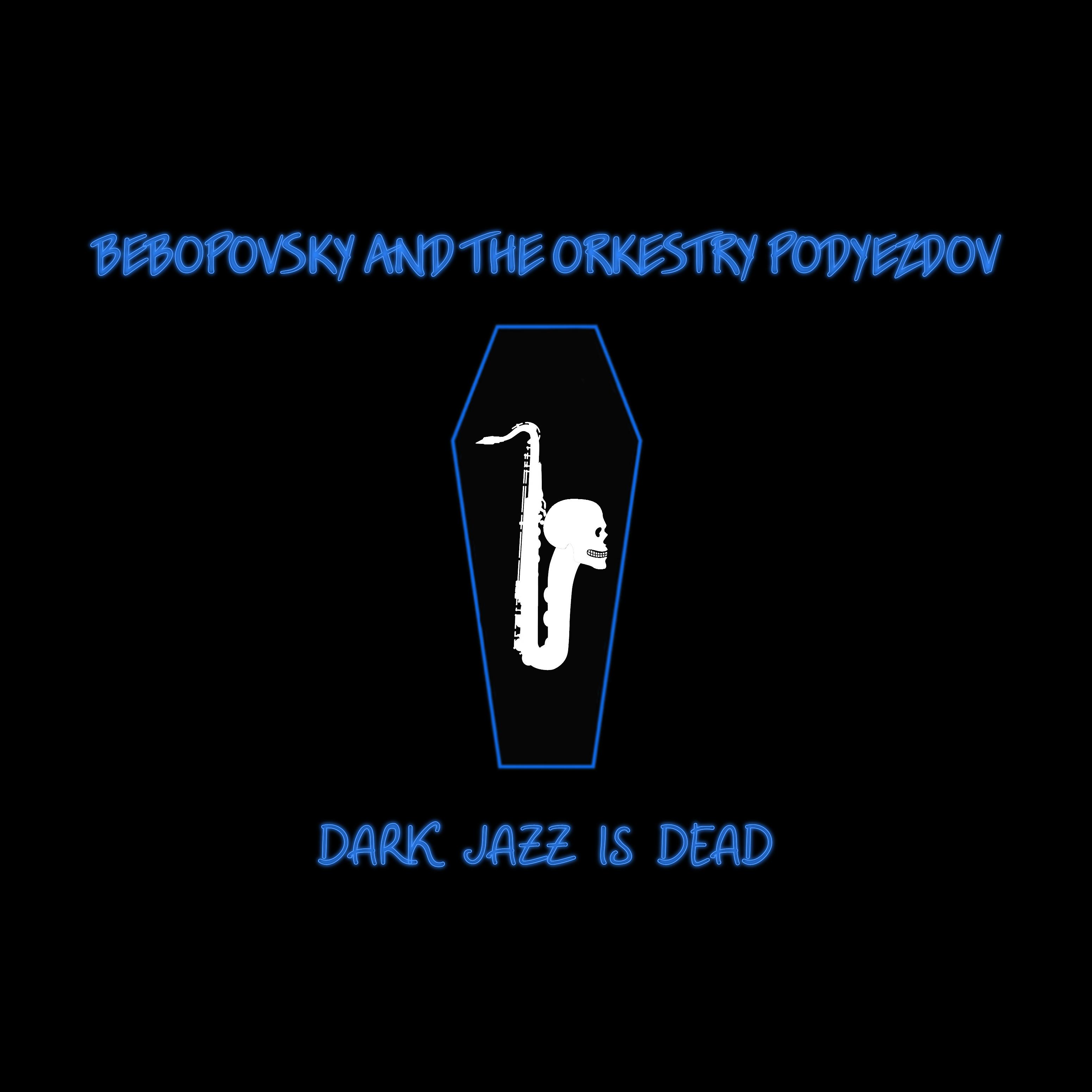 Постер альбома Dark Jazz Is Dead