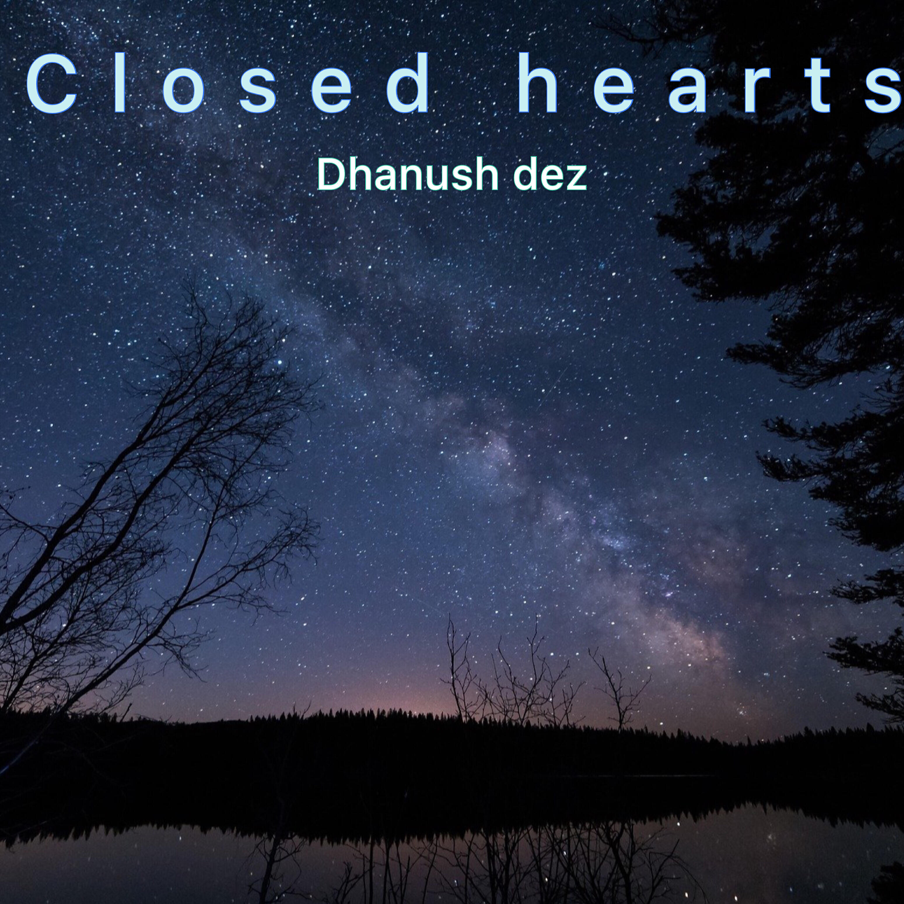 Dhanush Dez - Closed Hearts