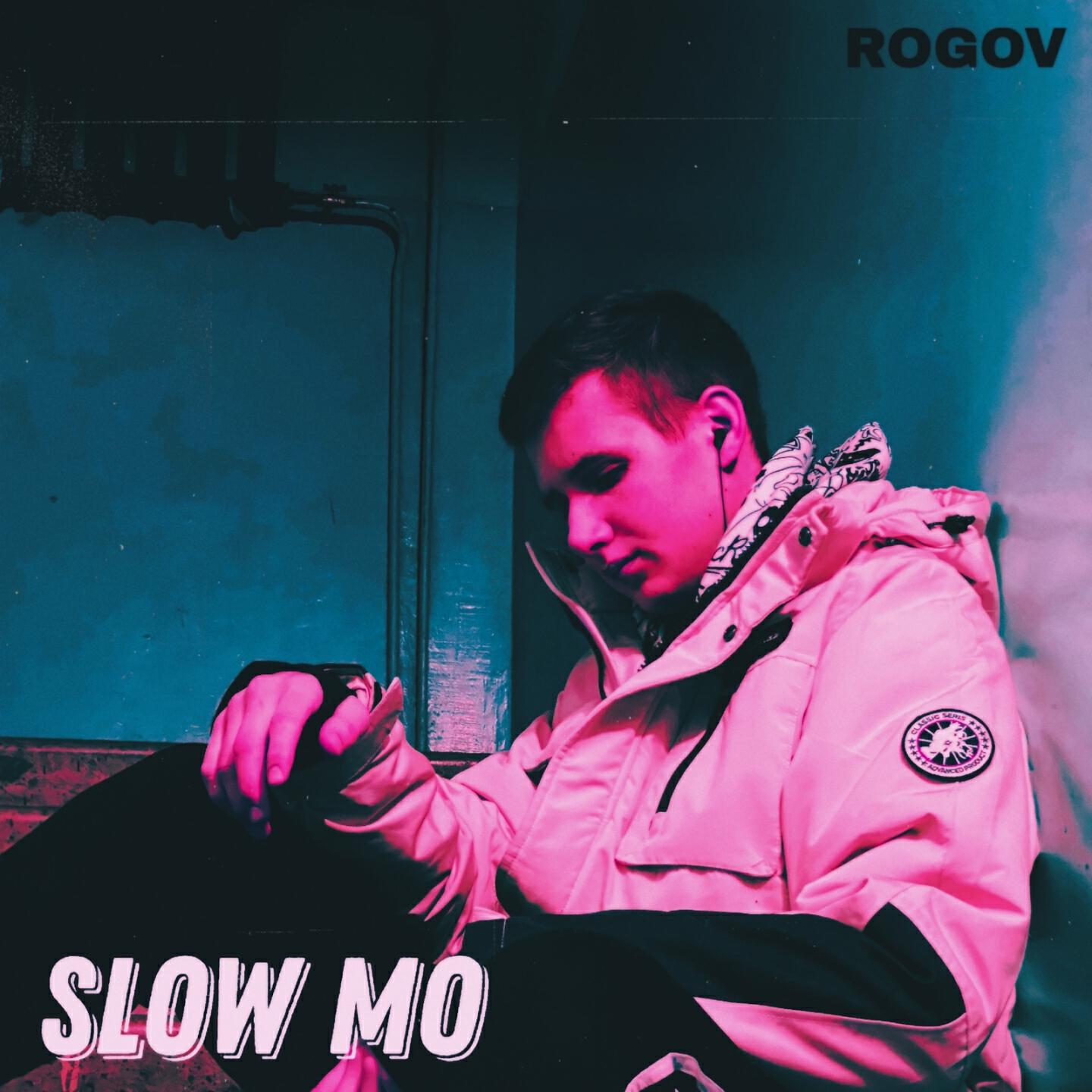 ROGOV - Slow Mo