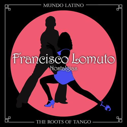 Постер альбома The Roots of Tango - Nostalgias