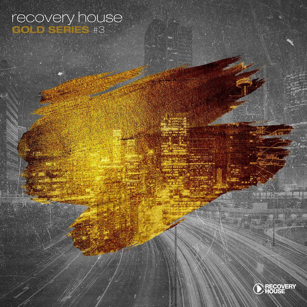 Постер альбома Recovery House Gold Series, Vol. 3