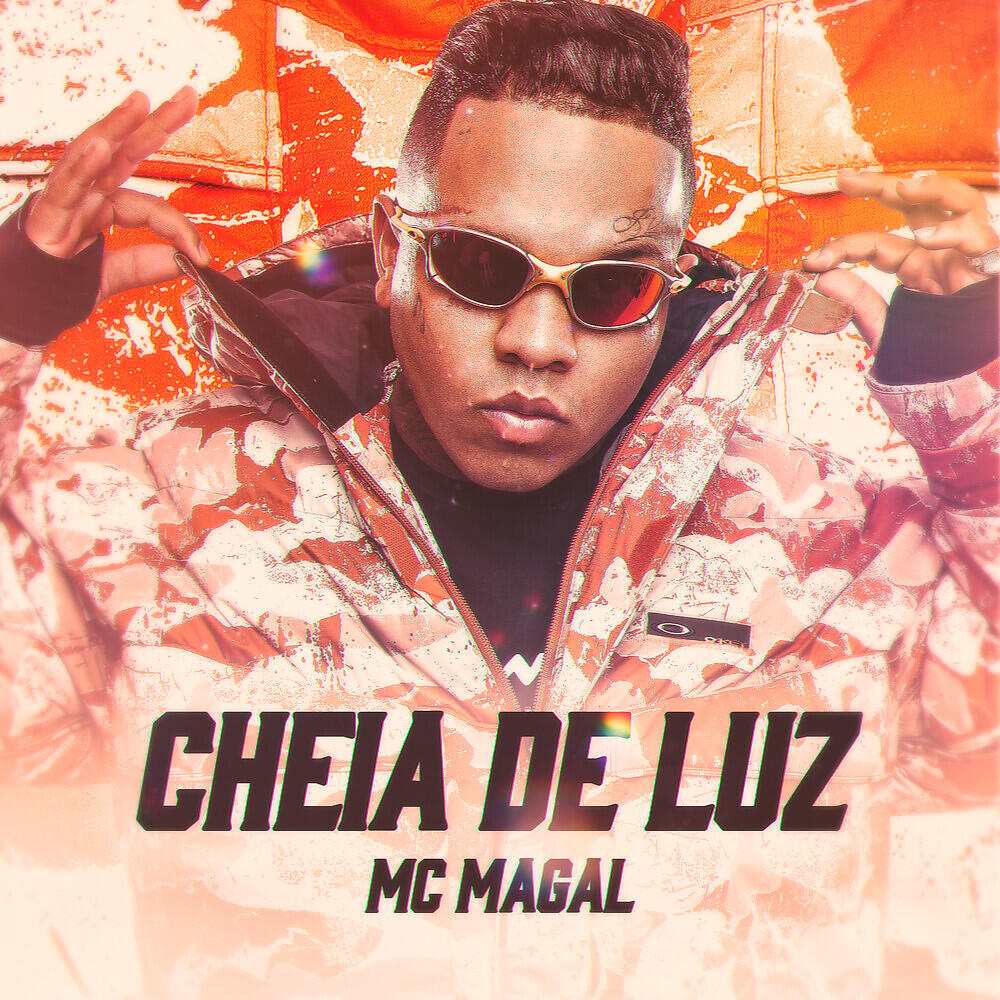 MC Magal - Cheia de Luz