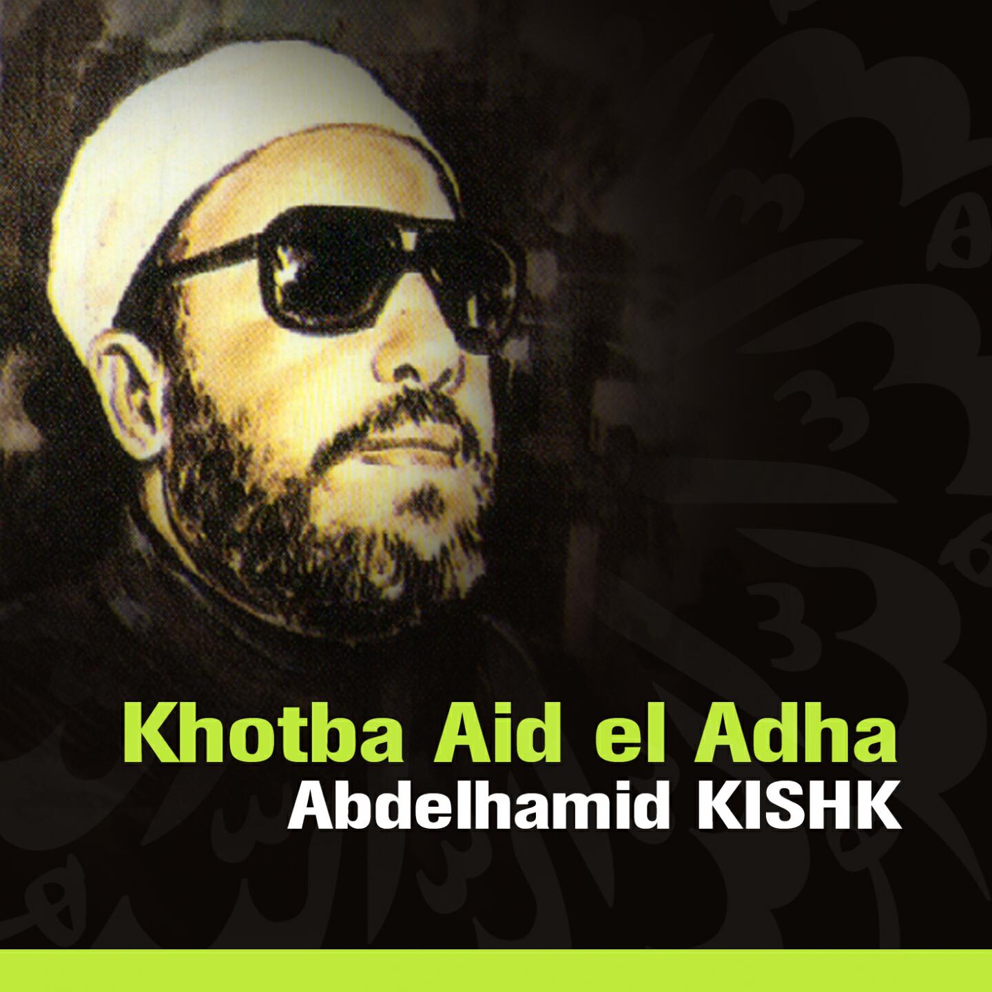 Abdelhamid Kishk - Khotba Aid el Adha (Quran - Coran - Islam - Discours - Dourous)