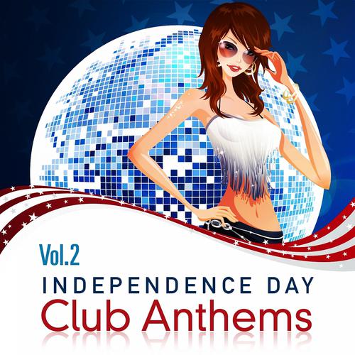 Постер альбома Independence Day, Club Anthems, Vol.2 Vip Edition