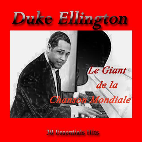 Постер альбома Ellington: Le Giant De La Chanson Mondiale (30 Essentials Hits)