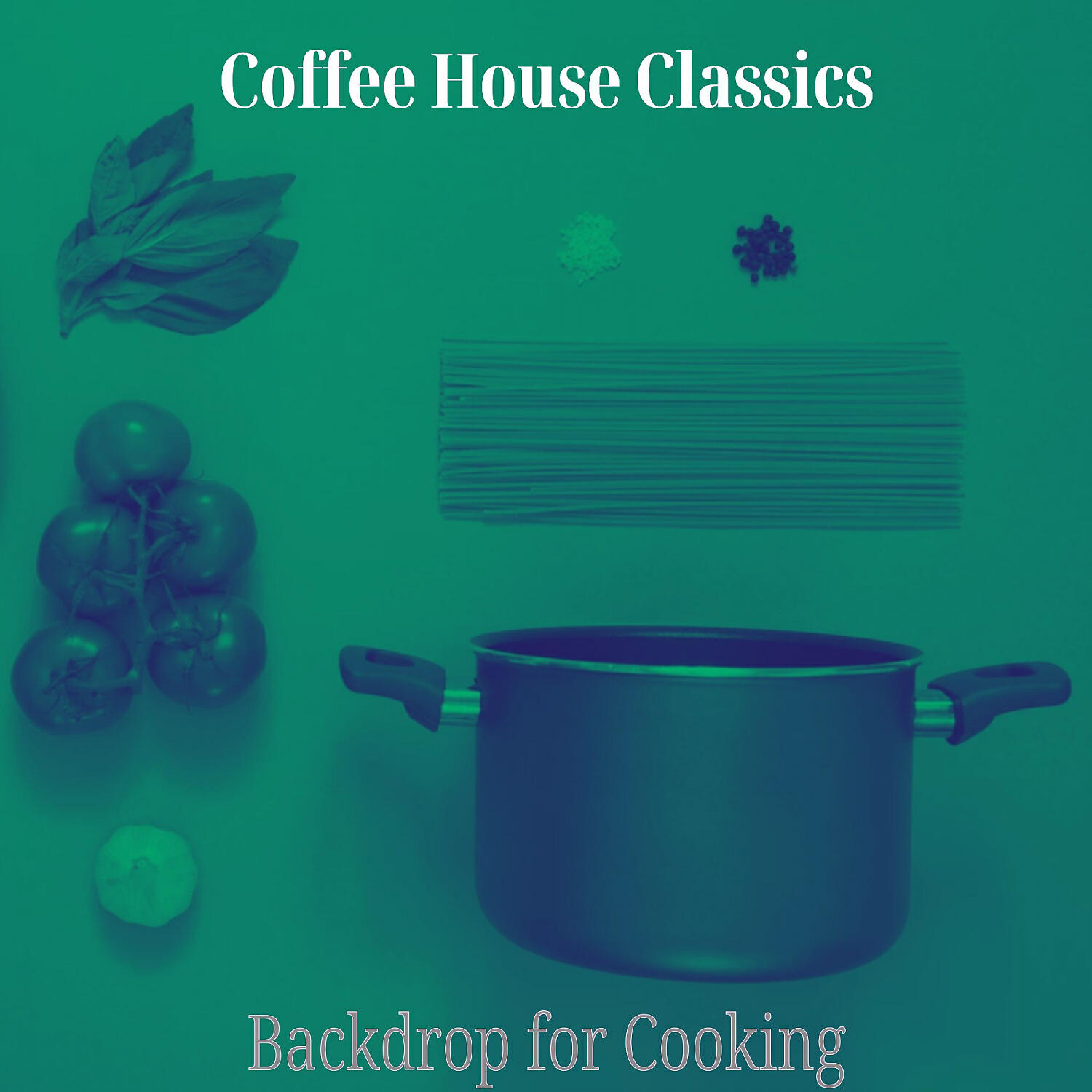Coffee House Classics - Breathtaking Ambiance for Cooking at Home