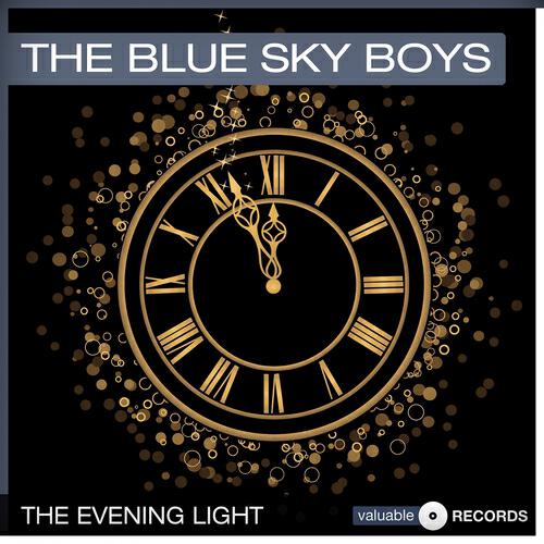 The Blue Sky Boys - Just One Way to the Gate