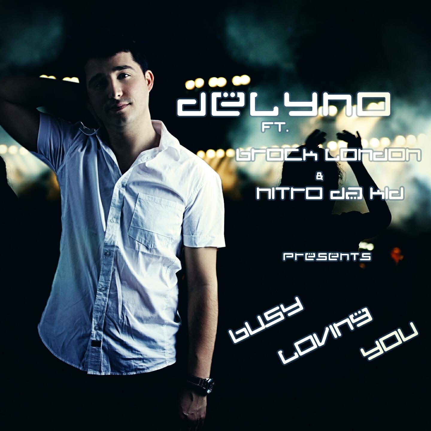 Delyno - Busy Loving You