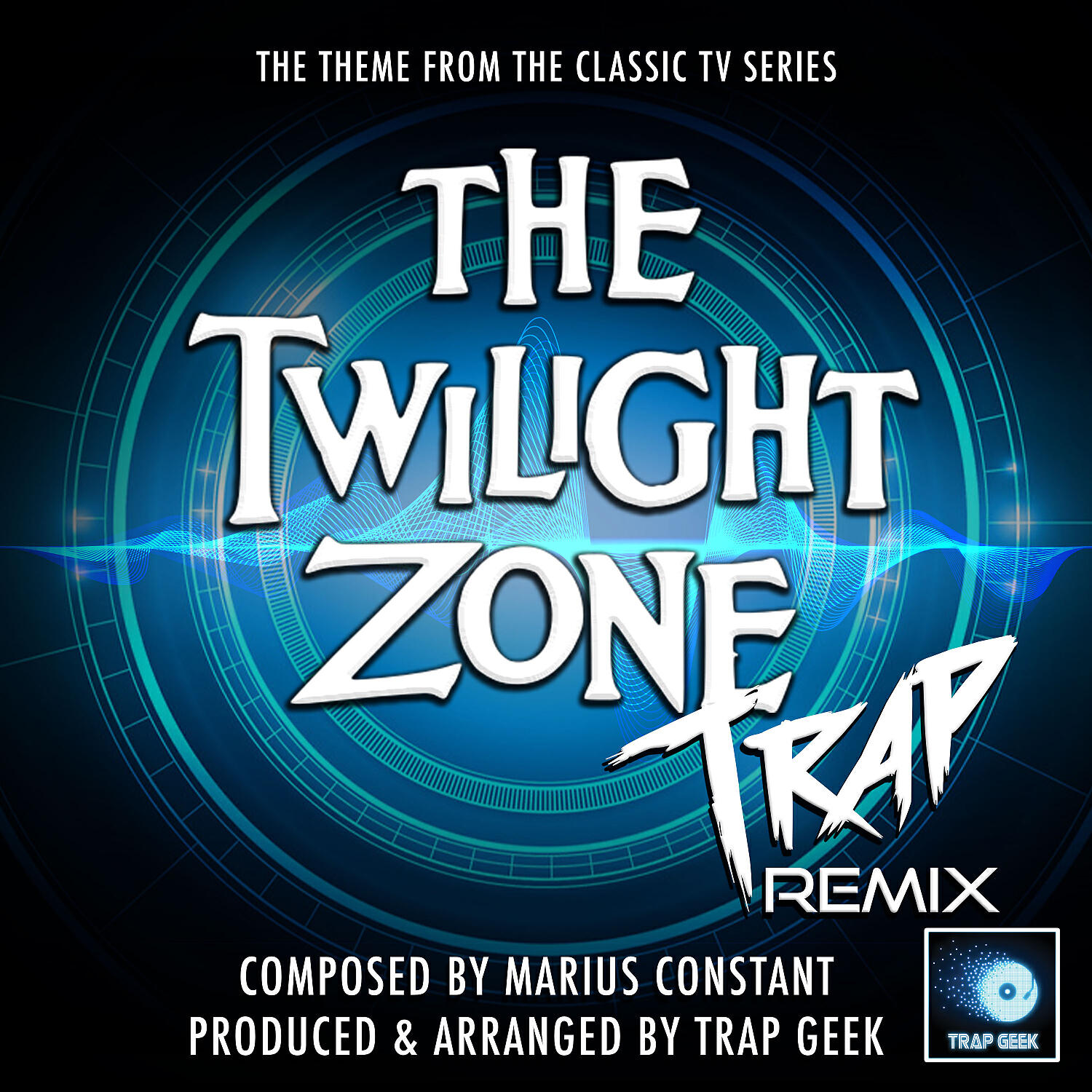 Trap Geek - The Twilight Zone Main Theme (From 