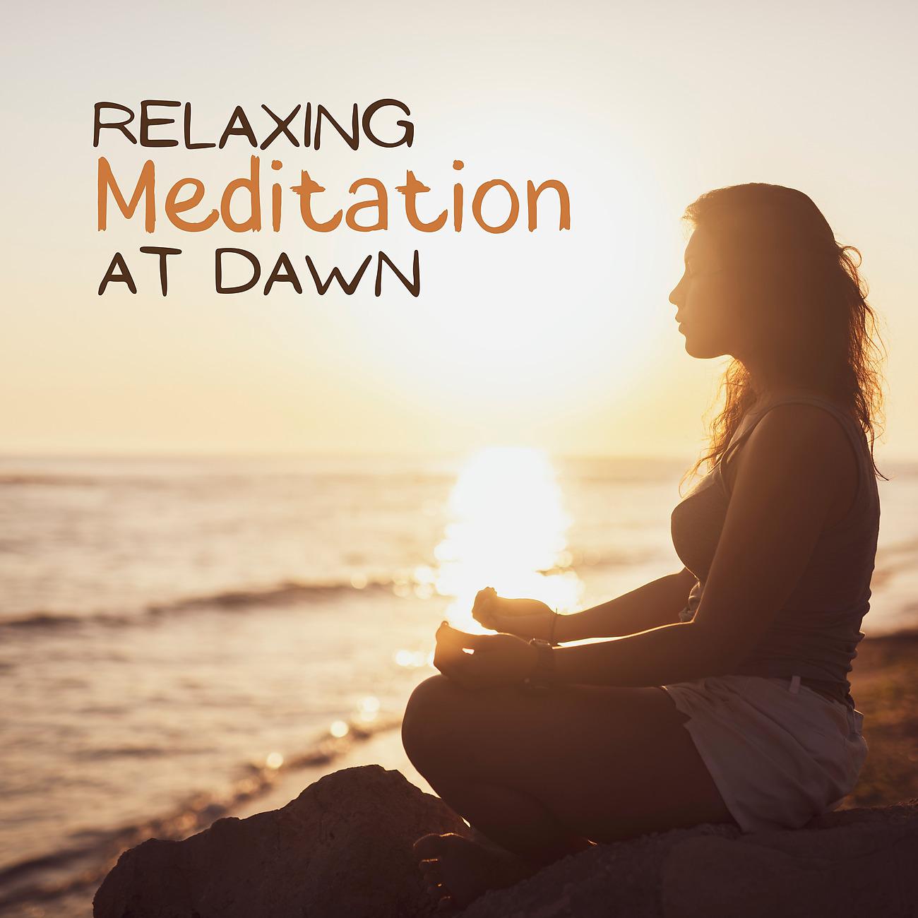 Постер альбома Relaxing Meditation at Dawn