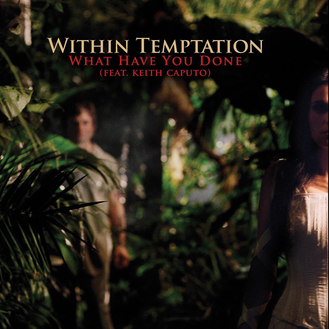 Within Temptation - What Have You Done (feat. Keith Caputo) (Rock Mix)