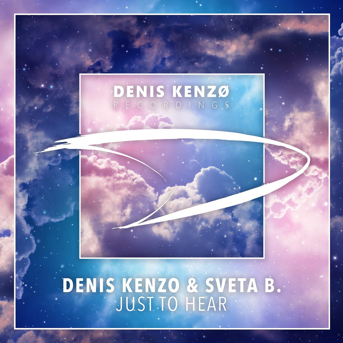 Denis Kenzo - Just To Hear
