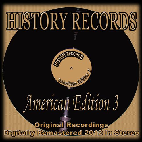 Постер альбома History Records - American Edition 3 (Original Recordings Digitally Remastered 2012 in Stereo)