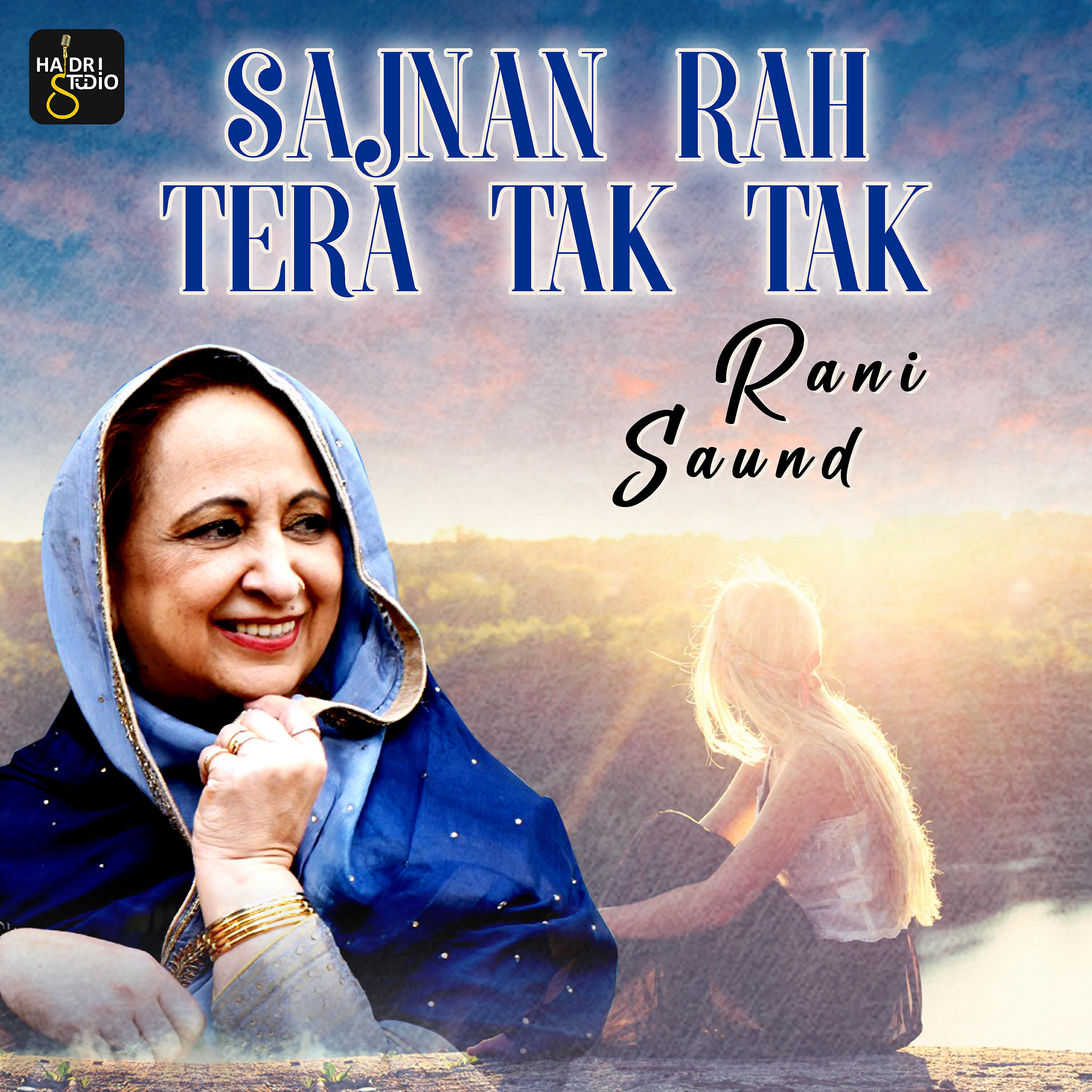 Rani Saund - Sajnan Rah Tera Tak Tak