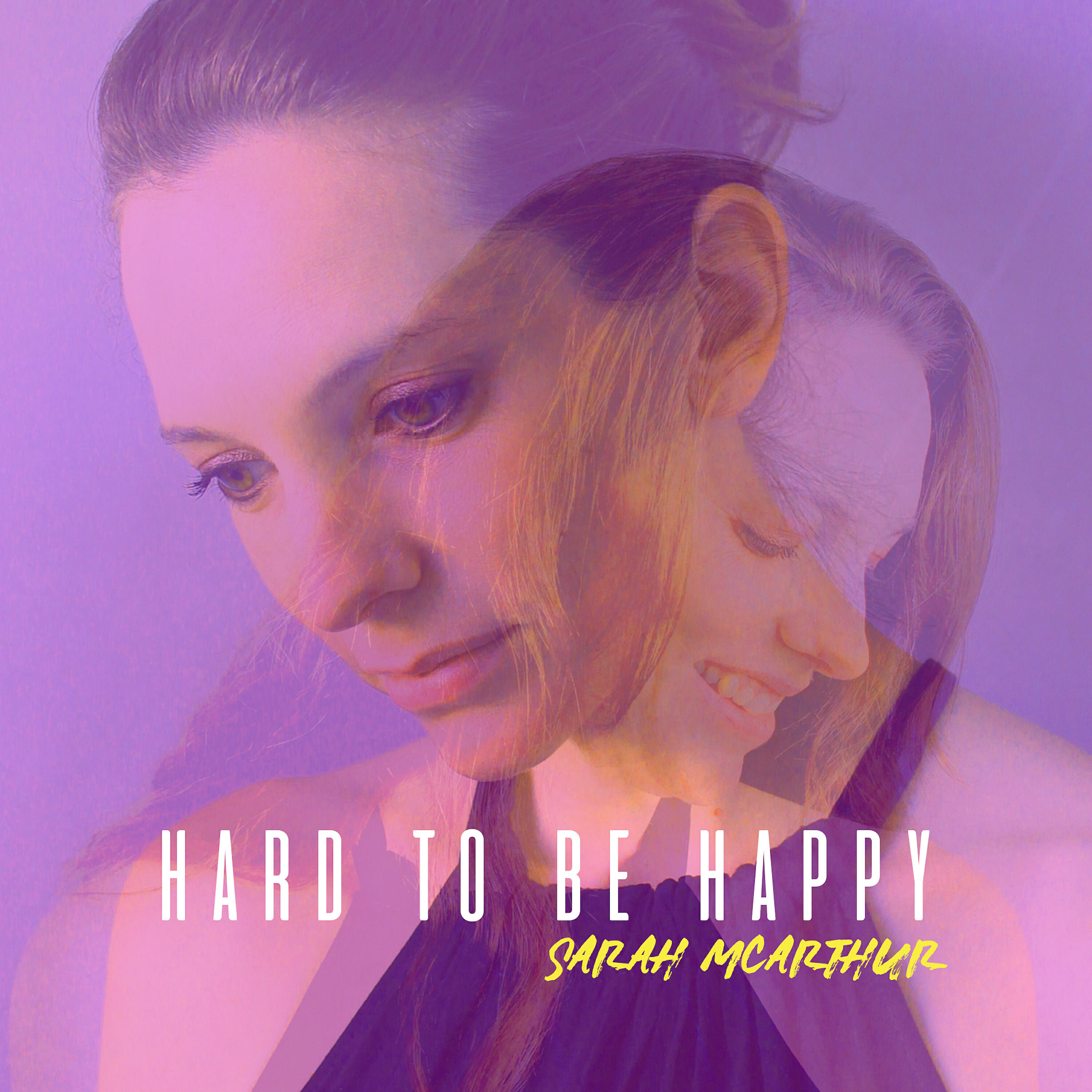 Sarah McArthur - Hard to Be Happy