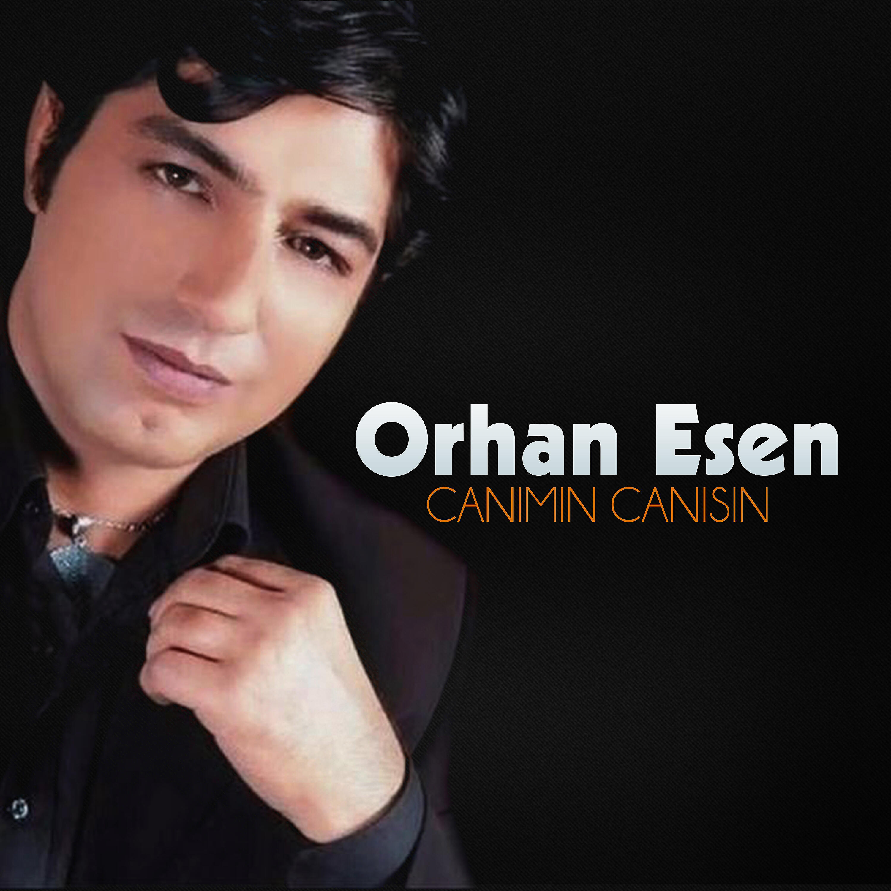 Orhan Esen - Canımın Canısın