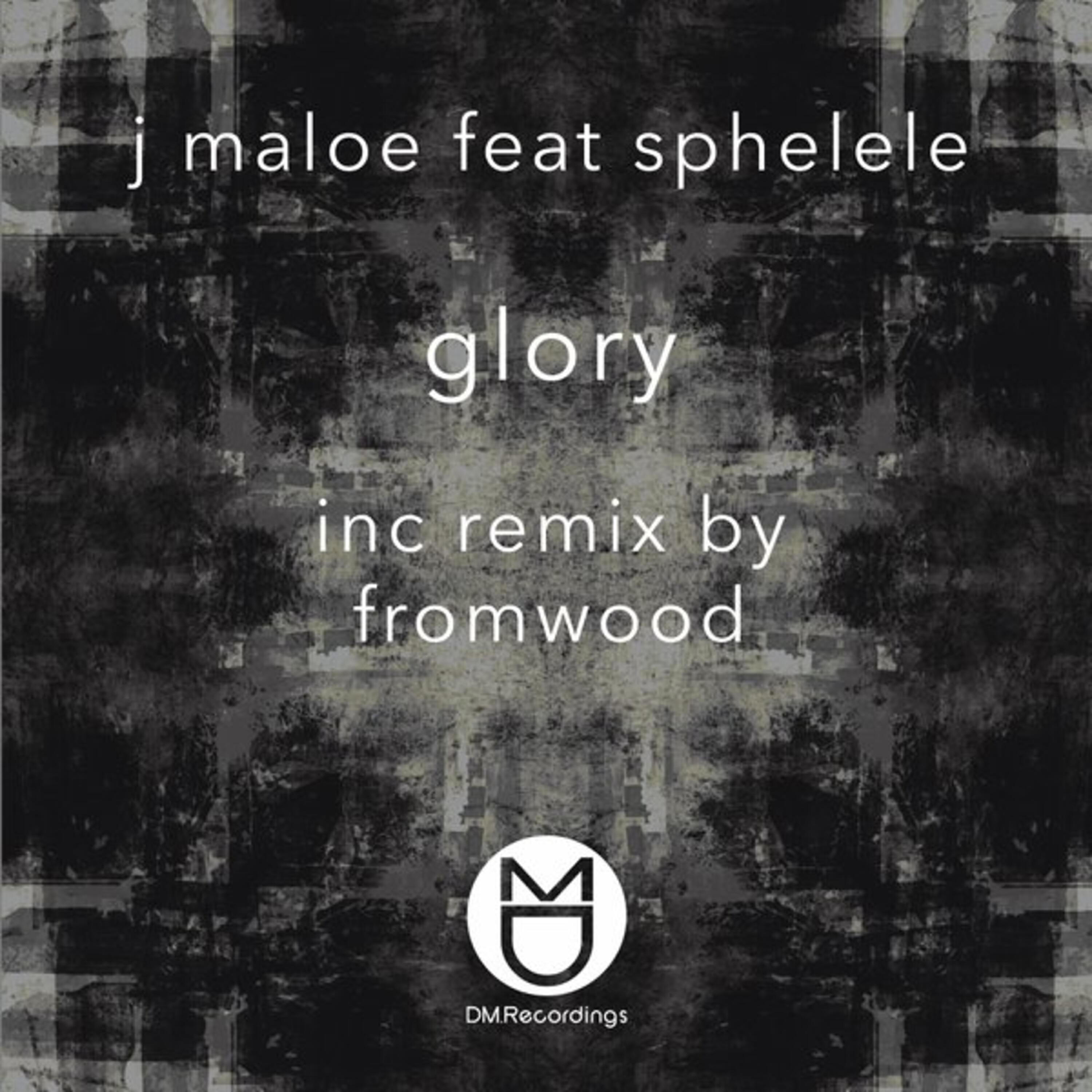 J MALOE - Glory (Fromwood the Red Mix)