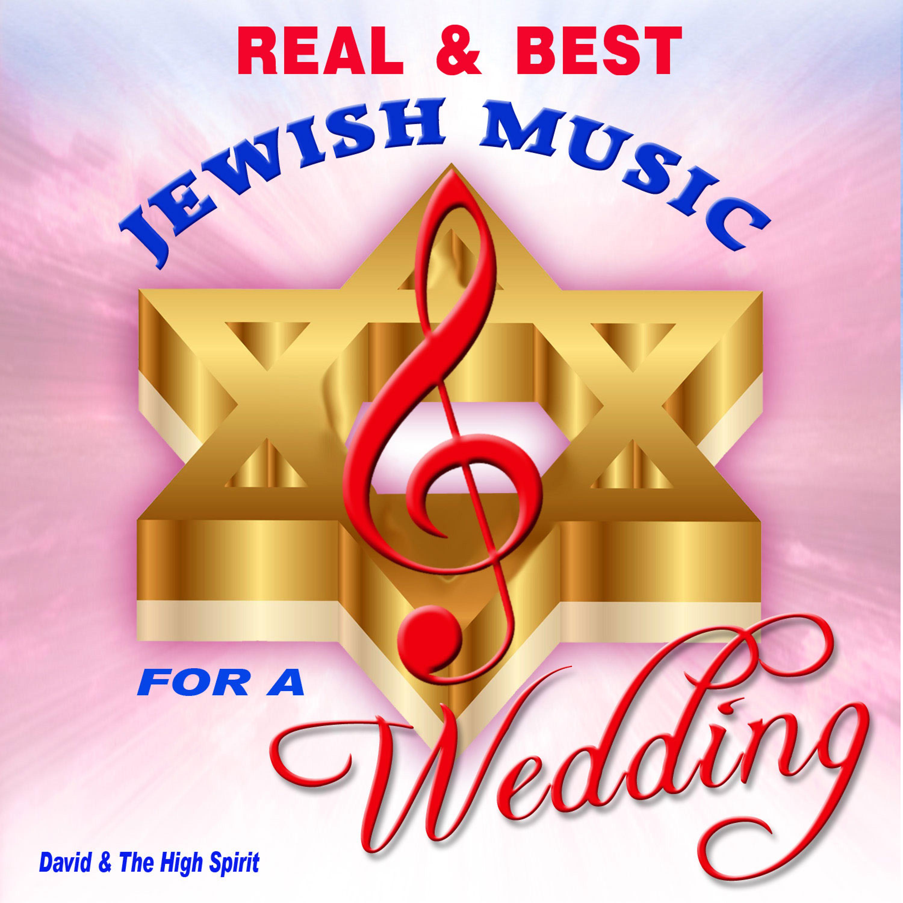 Постер альбома Real and Best Jewish Music for a Great Wedding