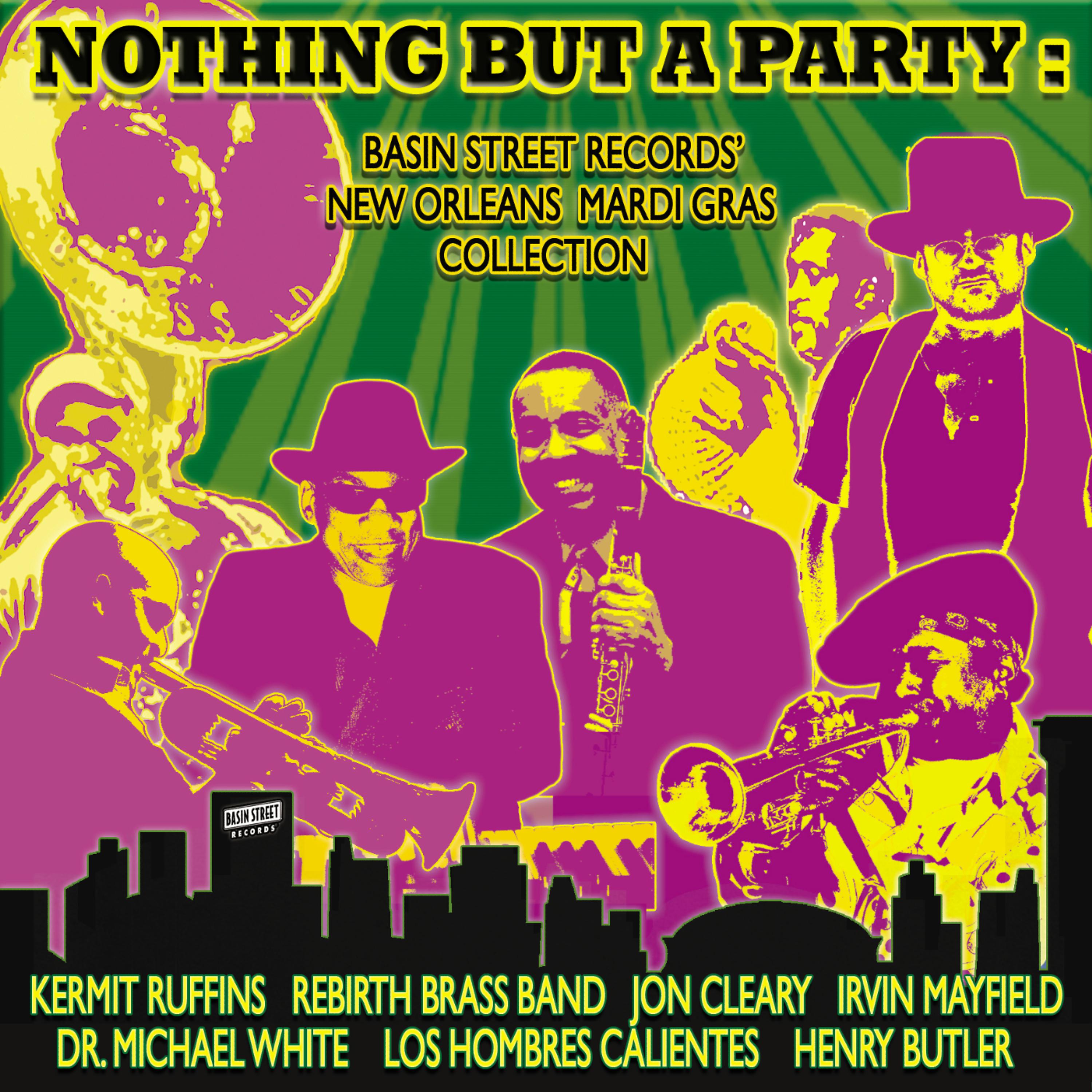 Постер альбома Nothing But A Party: Basin Street Records' New Orleans Mardi Gras Collection