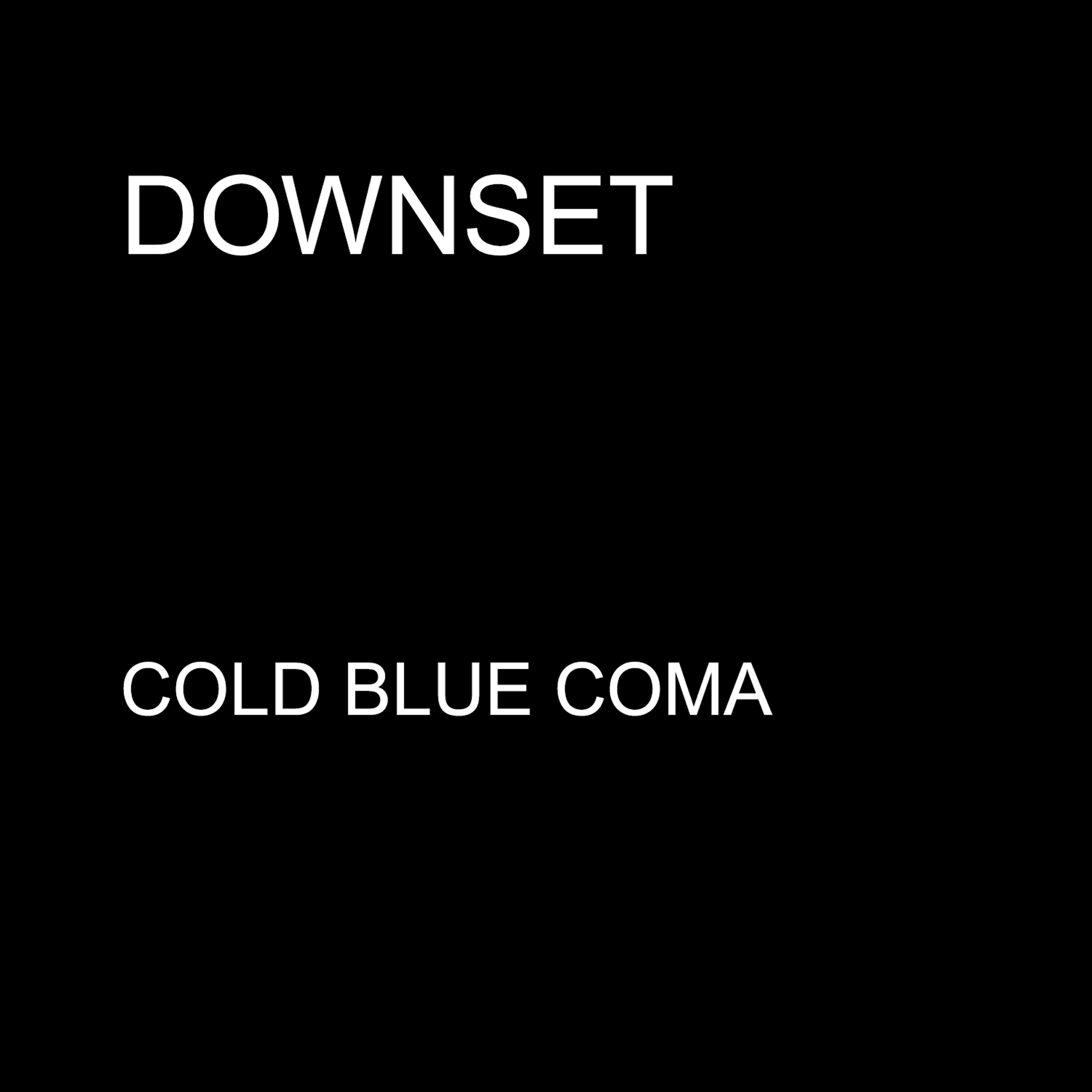 Downset - Cold Blue Coma
