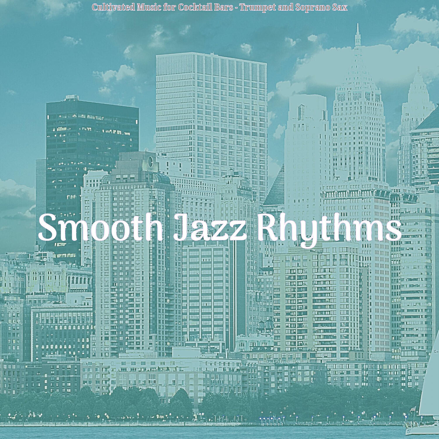 Smooth Jazz Rhythms - Smooth Jazz Ballad Soundtrack for Cocktail Bars