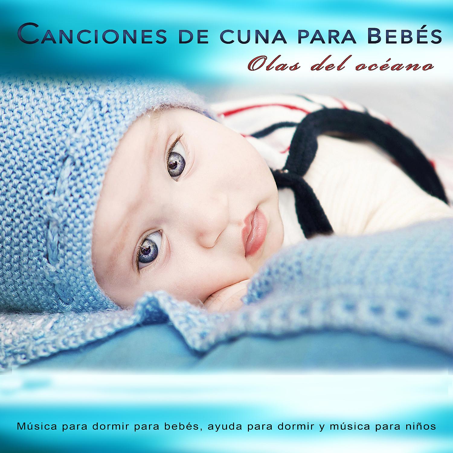 Постер альбома Canciones de cuna para bebes: Olas del océano y música para dormir para bebés, ayuda para dormir y música para niños
