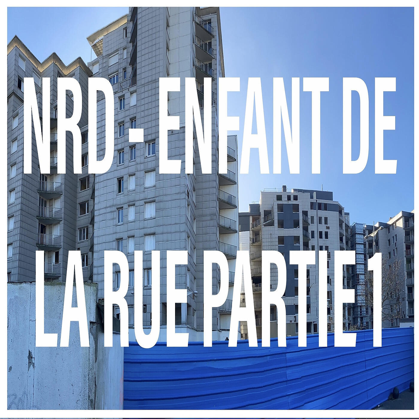 NRD - Enfant de la rue, Partie.1