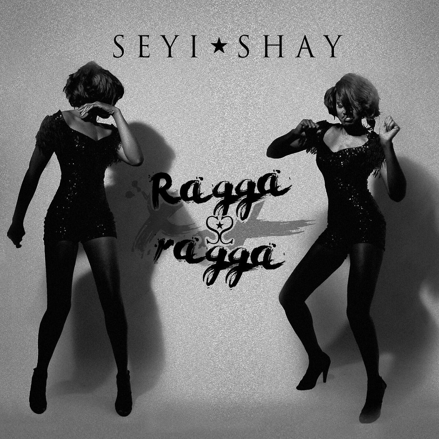 Seyi Shay - Ragga Ragga