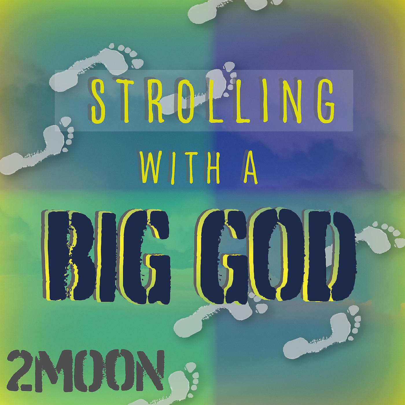 Постер альбома Strolling With a Big God